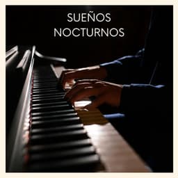 Sueños Nocturnos: Piano Instrumental - Piano Relajante