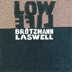 Low Life - Peter Brötzmann