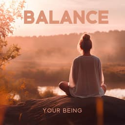 Balance Your Being: Guided Meditation for Healing Journey, Harmony of Life, Being Here and Now - Mindfulness Meditation Universe