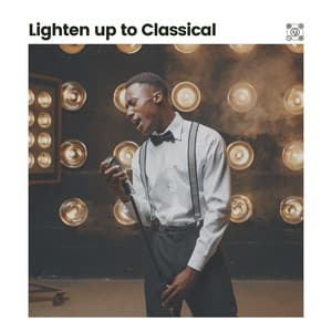 Lighten up to Classical - Classical Music For Relaxation