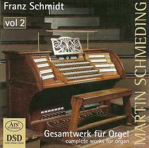 Schmidt, F.: Organ Music , Vol. 2 - Kleine Praludien Und Fugen / Der Heiland Ist Erstanden / Haydns Gott Erhalte - Franz Schmidt