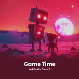 Game Time - Lofi Quality Content