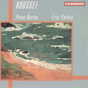 Eric Parkin plays Roussel Piano Works - Albert Roussel