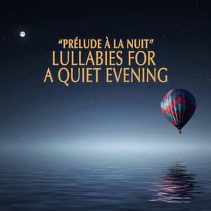"Prélude à la nuit" - Lullabies for a Quiet Evening - Johann Sebastian Bach