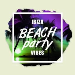 Ibiza Beach Party Vibes - Spanish Guitar Chill Out