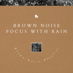 Brown Noise Focus with Rain - Brown Noise Sounds