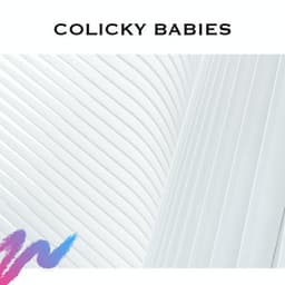 Colicky Babies - Serene Rose