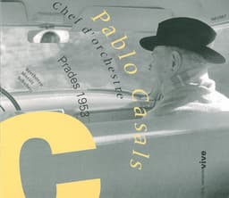 Pablo Casals - Arthur Grumiaux - Mieczyslaw Horszowski - Compositeurs Divers