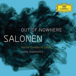 Salonen: "Out Of Nowhere" - Violin Concerto; Nyx - Esa-Pekka Salonen