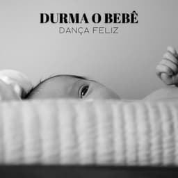 Durma O Bebê: Dança Feliz - Balneario