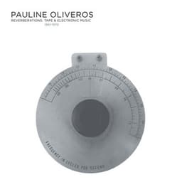 Reverberations: Tape & Electronic Music 1961-1970 - Pauline Oliveros