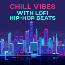 Chill Vibes with LoFi Hip-Hop Beats - Lo-Fi Chillout Beats