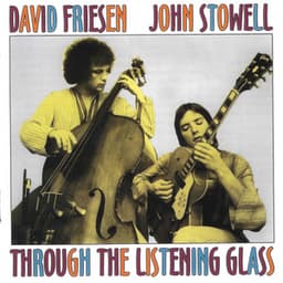 Through The Listening Glass - David Friesen