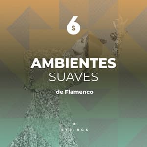 Ambientes Suaves de Flamenco en Guitarra - Guitarras Mágicas
