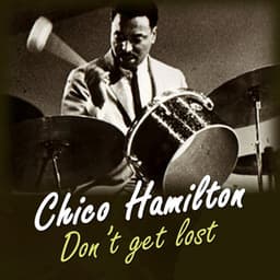 Don't Get Lost - Chico Hamilton