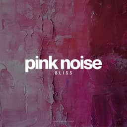 Pink Noise Bliss - Pink Noise Babies