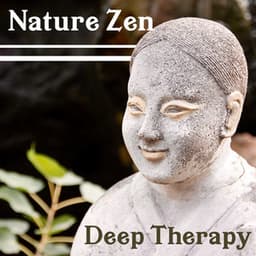 Nature Zen: Deep Therapy – Healing Music for Inner Harmony & Peace, Morning Meditation, Spiritual Yoga, Slumber Time - Zen Natural Sounds