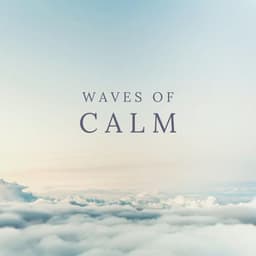 Waves of Calm - Relaxing Music
