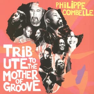 Tribute to The Mother of Groove - Philippe Combelle