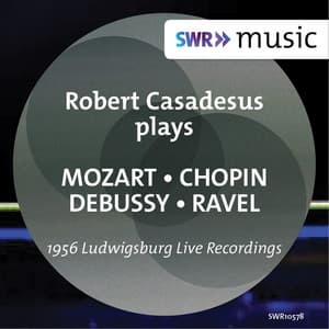 Mozart, Chopin, Debussy & Ravel: Piano Works - Robert Casadesus