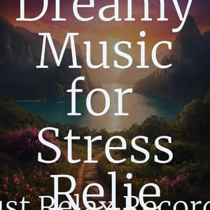 50 Dreamy Music for Stress Relief - Relaxed Minds