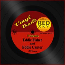 Vinyl Vault Presents Eddie Fisher and Eddie Cantor - Eddie Fisher