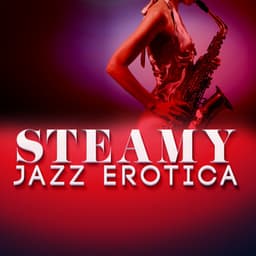 Steamy Jazz Erotica - Erotica