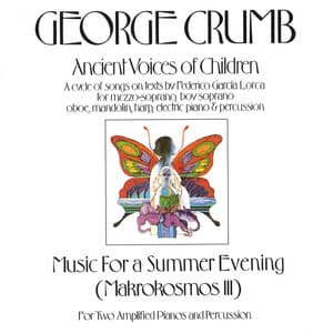 George Crumb: Ancient Voices Of Children/Music For A Summer Evening - George Crumb
