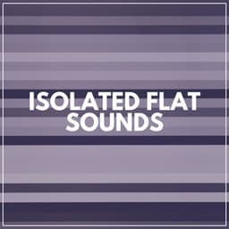 Isolated Flat Sounds - Deep Sleep White Noise