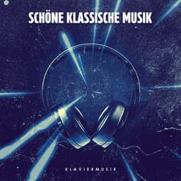 Schöne Klassische Musik - Klaviermusik