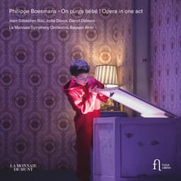 Boesmans: On purge bébé ! Opera in One Act - Philippe Boesmans