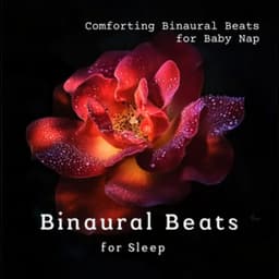 Comforting Binaural Beats - for Baby Nap - Binaural Beats for Sleep