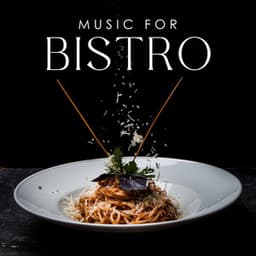 Music for Bistro: Good Mood Jazz Background Music - Restaurant Music