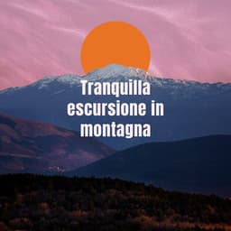 Tranquilla escursione in montagna: Paesaggi sonori della natura - Meditazione zen musica
