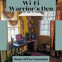 Wi-Fi Warrior's Den - Home Office Essentials