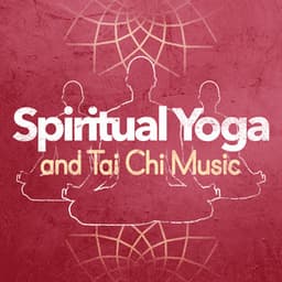 Spiritual Yoga and Tai Chi Music - Yoga and Pilates Music