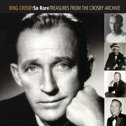 So Rare: Treasures From The Crosby Archive - Bing Crosby