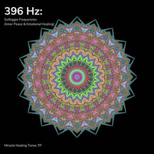396 Hz: Solfeggio Frequencies - Miracle Healing Tones TP