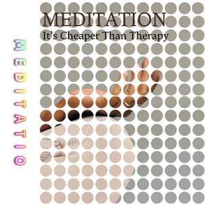 Meditation: It’s Cheaper Than Therapy - Meditatio