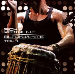 Ricky Martin... Live Black & White Tour - Ricky Martin
