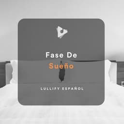 Fase De Sueño - Lullify Español