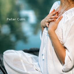 Feel Safe & Remove Negative Thoughts - Peter Calm
