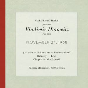 Vladimir Horowitz live at Carnegie Hall - Recital November 24, 1968: Haydn, Schumann, Rachmaninoff, Debussy, Liszt, Chopin & Moszkowski - Vladimir Horowitz