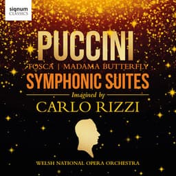 Puccini Symphonic Suites: In New Editions by Carlo Rizzi - Giacomo Puccini