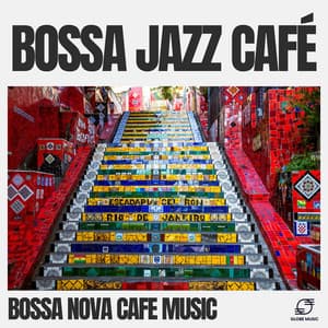 Bossa Jazz Café - Bossa Nova Cafe Music