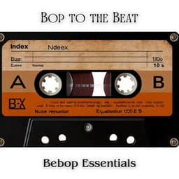 Bop to the Beat: Bebop Essentials - Explosion of Jazz Ensemble