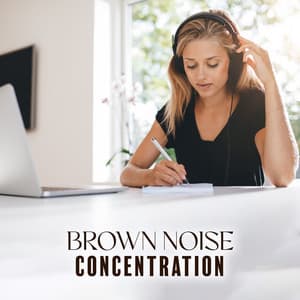 Brown Noise Concentration - Anandani
