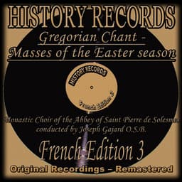 History Records - French Edition 3 - Gregorian Chant - Masses of the Easter season - Chœur des Moines de l'Abbaye Saint-Pierre de Solesmes