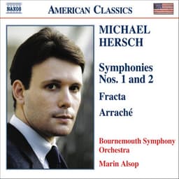 Hersch: Symphonies Nos. 1 & 2 / Fracta / Arrache - Michael Hersch