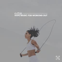 Hype Music for Working Out - Running Music